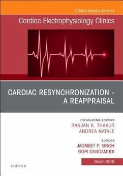 Cardiac Resynchronization - A Reappraisal, an Issue of Cardiac Electrophysiology Clinics - Singh, Jagmeet P; Dandamudi, Gopi