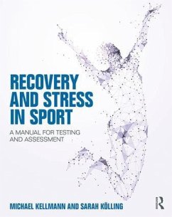 Recovery and Stress in Sport - Kellmann, Michael (Ruhr-Universitat Bochum, Germany); Kolling, Sarah