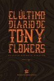 El último diario de Tony Flowers (eBook, ePUB) El último diario de Tony Flowers (eBook, ePUB)