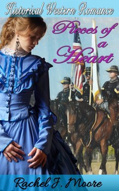Pieces of a Heart - Clean Historical Western Romance (eBook, ePUB) - Moore, Rachel J.