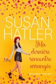 Ma dernière rencontre arrangée (Rencontre à tout prix !, #3) (eBook, ePUB)