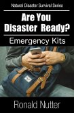 Are You Disaster Ready ? - Emergency Kits (Natural Disaster Survival Series, #5) (eBook, ePUB)