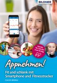 Appnehmen! Fit und schlank mit Smartphone & Fitnesstracker: Schritt für Schritt zum Erfolg! (eBook, PDF)