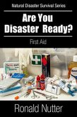 Are You Disaster Ready ? - First Aid (Natural Disaster Survival Series, #3) (eBook, ePUB)