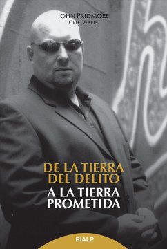 De la tierra del delito, a la tierra prometida (eBook, ePUB) - Watts, Greg; Pridmore, John