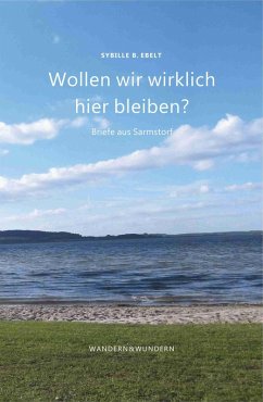 Wollen wir wirklich hier bleiben? (eBook, ePUB) - Ebelt, Sybille B.