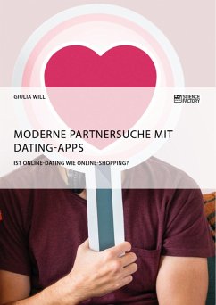 Moderne Partnersuche mit Dating-Apps. Ist Online-Dating wie Online-Shopping? (eBook, PDF) - Will, Giulia