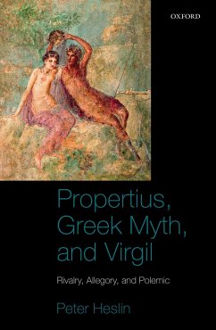 Propertius, Greek Myth, and Virgil (eBook, PDF) - Heslin, Peter J.