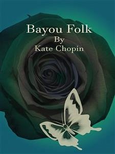 Bayou Folk (eBook, ePUB) - Chopin, Kate