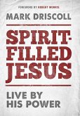 Spirit-Filled Jesus (eBook, ePUB) Spirit-Filled Jesus (eBook, ePUB)