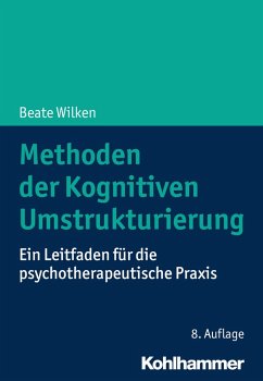 Methoden der Kognitiven Umstrukturierung (eBook, PDF) - Wilken, Beate