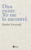 Dios existe. Yo me lo encontré (eBook, ePUB)