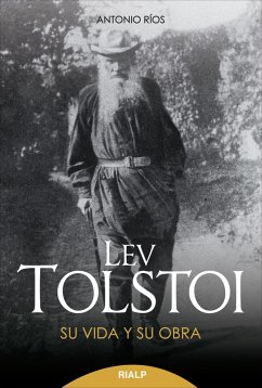 Lev Tolstoi. Su vida y su obra. (eBook, ePUB) - Ríos Rojas, Antonio