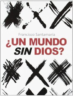 ¿Un mundo sin Dios? (eBook, ePUB) - Santamaría Egurrola, Francisco