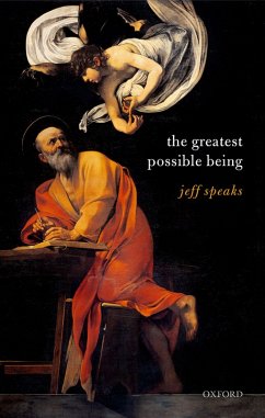 The Greatest Possible Being (eBook, PDF) - Speaks, Jeff