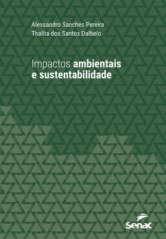 Impactos ambientais e sustentabilidade (eBook, ePUB) - Pereira, Alessandro Sanches; Dalbelo, Thalita Dos Santos