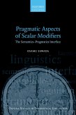 Pragmatic Aspects of Scalar Modifiers (eBook, PDF)