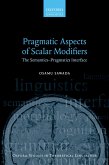 Pragmatic Aspects of Scalar Modifiers (eBook, PDF) Pragmatic Aspects of Scalar Modifiers (eBook, PDF)