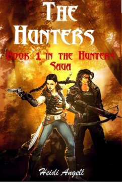 The Hunters (The Hunters Saga, #1) (eBook, ePUB) - Angell, Heidi