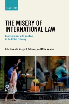 The Misery of International Law (eBook, PDF) - Linarelli, John; Salomon, Margot E; Sornarajah, Muthucumaraswamy