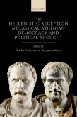 The Hellenistic Reception of Classical Athenian Democracy and Political Thought (eBook, PDF)