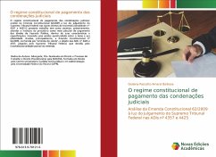 O regime constitucional de pagamento das condenações judiciais - Pascotto Amaral Barbosa, Giuliana