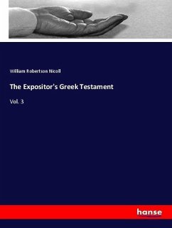 The Expositor's Greek Testament - Nicoll, William Robertson