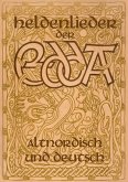 Heldenlieder der Edda - Altnordisch und deutsch Heldenlieder der Edda - Altnordisch und deutsch