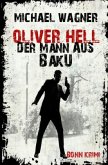 Oliver Hell - Der Mann aus Baku (Oliver Hells zweiter Fall)