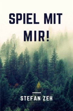 Spiel mit mir! - Zeh, Stefan