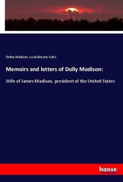 Memoirs and letters of Dolly Madison: