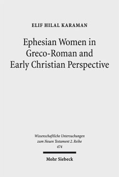 Ephesian Women in Greco-Roman and Early Christian Perspective (eBook, PDF) - Karaman, Elif Hilal