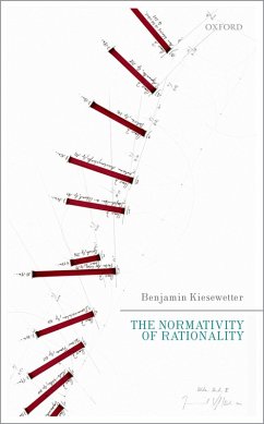 The Normativity of Rationality (eBook, PDF) - Kiesewetter, Benjamin