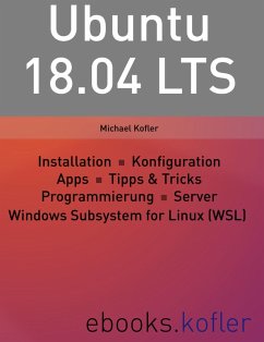 Ubuntu 18.04 LTS (eBook, ePUB) - Kofler, Michael