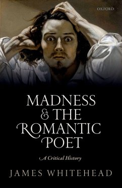 Madness and the Romantic Poet (eBook, PDF) - Whitehead, James