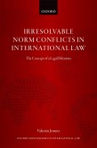 Irresolvable Norm Conflicts in International Law (eBook, PDF)