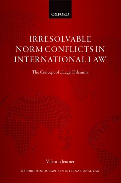 Irresolvable Norm Conflicts in International Law (eBook, PDF) - Jeutner, Valentin