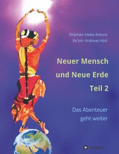Neuer Mensch und Neue Erde Teil 2 - Antons, Heike;Hösl, Andreas