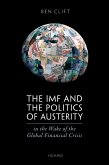 The IMF and the Politics of Austerity in the Wake of the Global Financial Crisis (eBook, PDF)