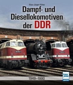Dampf- und Diesellokomotiven der DDR - Kühne, Klaus-Jürgen