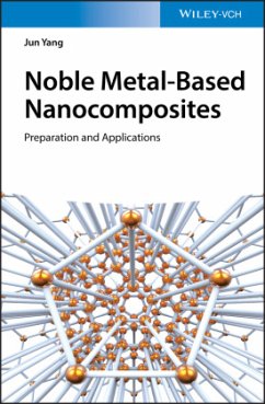 Noble Metal-Based Nanocomposites - Yang, Jun