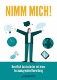Nimm mich! Nimm mich!
