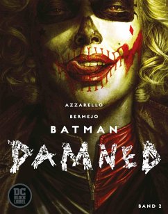 Batman: Damned - Azzarello, Brian;Bermejo, Lee