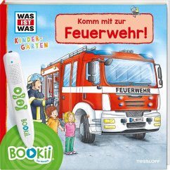 BOOKii® WAS IST WAS Kindergarten Komm mit zur Feuerwehr! - Weller-Essers, Andrea;Schreuder, Benjamin