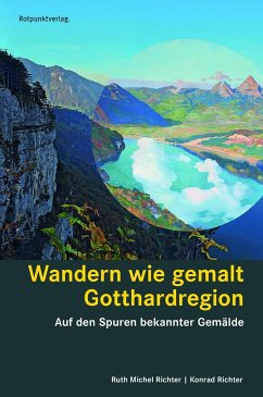 Wandern wie gemalt Gotthardregion - Michel Richter, Ruth;Richter, Konrad