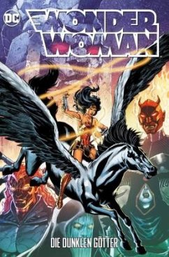 Die dunklen Götter / Wonder Woman 2. Serie Bd.7 - Lupacchino, Emanuela;Irving, Frazer Alex;Merino, Jesús