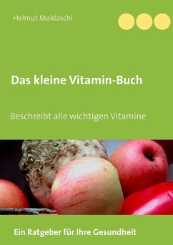 Das kleine Vitamin-Buch - Moldaschl, Helmut