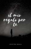 il mio regalo per te (For the Boys) (eBook, ePUB)