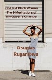 God Is A Black Woman - The 9 Meditations of the Queen's Chamber. (The Lost Words, #2) (eBook, ePUB)