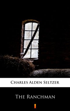 The Ranchman (eBook, ePUB) - Seltzer, Charles Alden